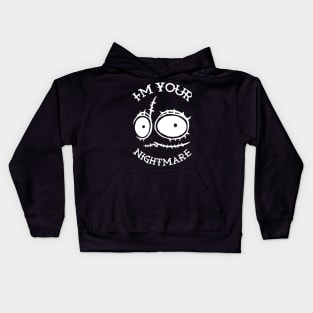 I'm your nightmare Kids Hoodie